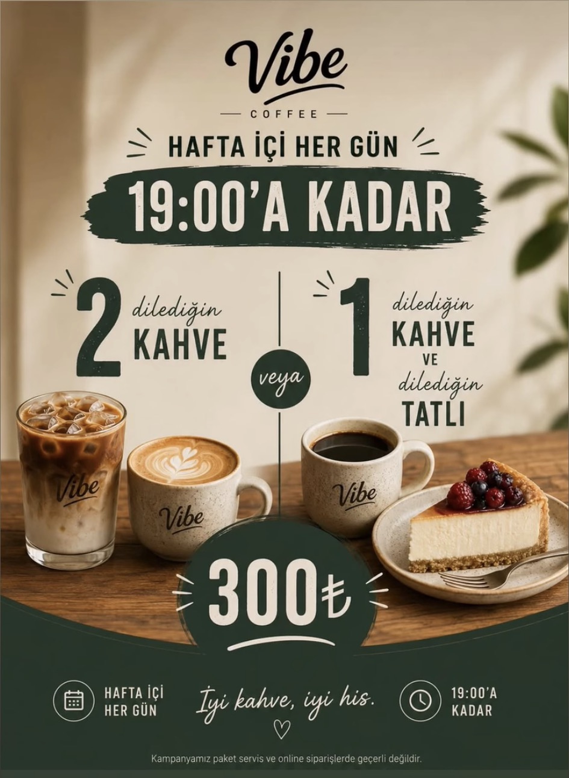 VibeCafe — Hafta içi her gün 19:00'a kadar 2 dilediğin kahve veya 1 dilediğin kahve ve 1 dilediğin tatlı 300₺